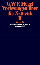 Vorlesungen über die Ästhetik II