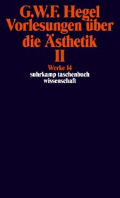 Vorlesungen über die Ästhetik II
