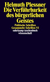 Die Verführbarkeit des bürgerlichen Geistes. Politische Schriften