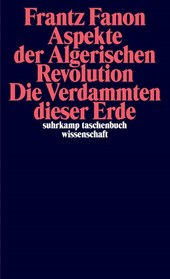 Aspekte der Algerischen Revolution / Die Verdammten dieser Erde
