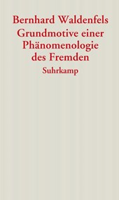 Grundmotive einer Phänomenologie des Fremden
