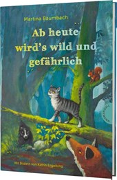 Ab heute wird's wild und gefährlich