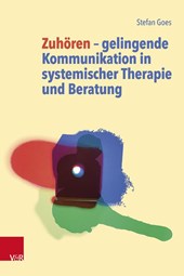 Zuhören - gelingende Kommunikation in systemischer Therapie und Beratung