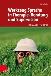 Werkzeug Sprache in Therapie, Beratung und Supervision