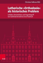 Lutherische "Orthodoxie" als historisches Problem
