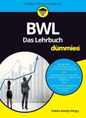 BWL fur Dummies. Das Lehrbuch fur Studium und Praxis