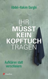 Ihr müsst kein Kopftuch tragen