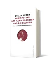 Meine Mutter, der Mann im Garten und die Rechten