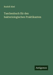 Taschenbuch für den bakteriologischen Praktikanten