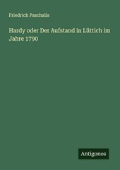 Hardy oder Der Aufstand in Lüttich im Jahre 1790