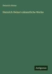Heinrich Heine's sämmtliche Werke