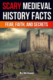 Scary Medieval History Facts