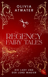 Regency Faerie Tales - Die Lady und der Lord Magier