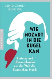 Wie Mozart in die Kugel kam