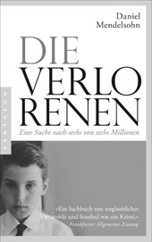 Die Verlorenen: Eine Suche nach sechs von sechs Millionen