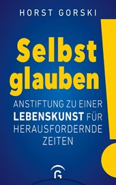 Selbst glauben!