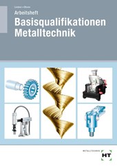 Arbeitsheft Basisqualifikationen Metalltechnik