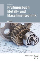 Prüfungsbuch Metall- und Maschinentechnik