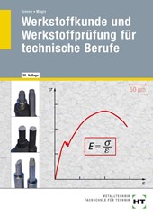 Werkstoffkunde und Werkstoffprüfung für technische Berufe
