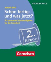Schon fertig: und was jetzt? Klasse 2
