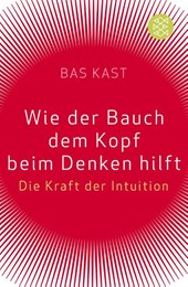 Wie der Bauch dem Kopf beim Denken hilft