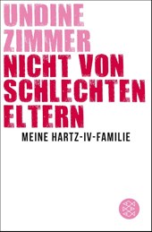 Nicht von schlechten Eltern - Meine Hartz-IV-Familie