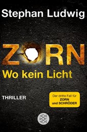Zorn - Wo kein Licht