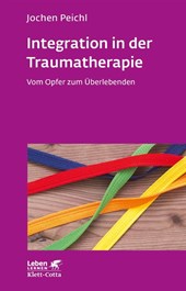 Integration in der Traumatherapie (Leben lernen, Bd. 300)