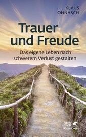 Trauer und Freude (Fachratgeber Klett-Cotta)
