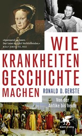 Wie Krankheiten Geschichte machen