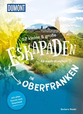 52 kleine & große Eskapaden in Oberfranken