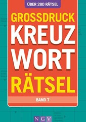 Großdruck Kreuzworträtsel - Band 7 - Über 280 Rätsel in großer Schrift für Senioren & Erwachsene