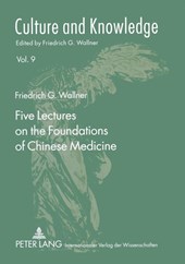 Five Lectures on the Foundations of Chinese Medicine