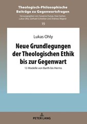 Neue Grundlegungen der Theologischen Ethik bis zur Gegenwart