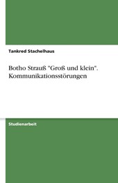 Botho Strau "Gro Und Klein." Kommunikationsstorungen