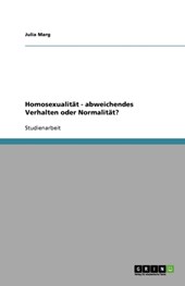 Homosexualitat - abweichendes Verhalten oder Normalitat?