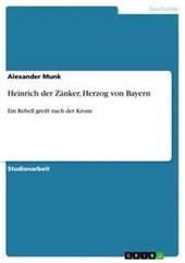 Heinrich der Zanker, Herzog von Bayern