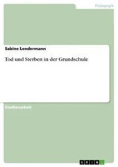 Tod und Sterben in der Grundschule