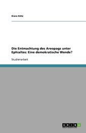 Die Entmachtung des Areopags unter Ephialtes