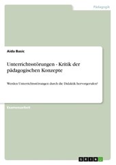 Unterrichtsstoerungen - Kritik der padagogischen Konzepte