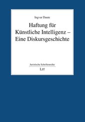 Haftung für Künstliche Intelligenz - Eine Diskursgeschichte