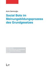 Social Bots im Meinungsbildungsprozess des Grundgesetzes
