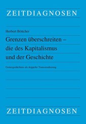 Grenzen überschreiten - die des Kapitalismus und der Geschichte