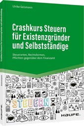 Crashkurs Steuern für Existenzgründer und Selbstständige