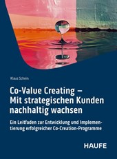 Co-Value Creating - Mit strategischen Kunden nachhaltig wachsen