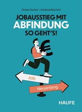 Jobausstieg mit Abfindung - So geht's!