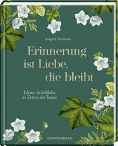 Erinnerung ist Liebe, die bleibt