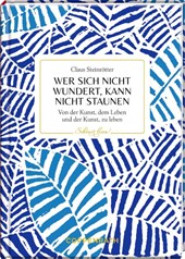 Wer sich nicht wundert, kann nicht staunen