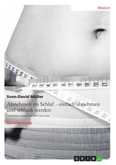 Abnehmen im Schlaf - einfach abnehmen und schlank werden