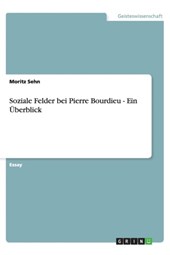 Soziale Felder Bei Pierre Bourdieu - Ein berblick